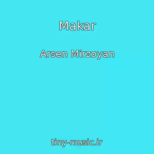 کاور آهنگ Makar از Arsen Mіrzoyan