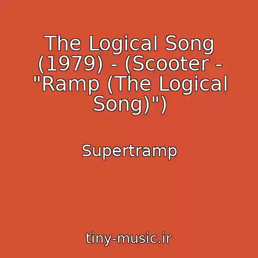 کاور آهنگ The Logical Song (1979) - (Scooter - "Ramp (The Logical Song)") از Supertramp