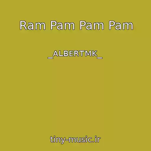 کاور آهنگ Ram Pam Pam Pam از _ᴀʟʙᴇʀᴛᴍᴋ_