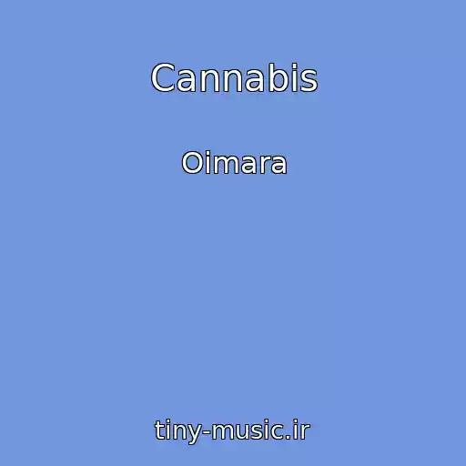 کاور آهنگ Cannabis از Oimara