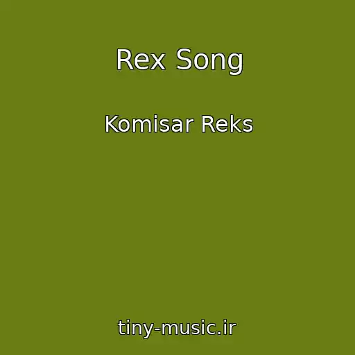 کاور آهنگ Rex Song از Komisar Reks