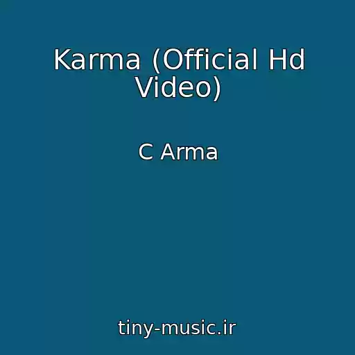 کاور آهنگ Karma (Official Hd Video) از C Arma