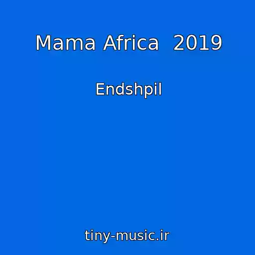 کاور آهنگ Mama Africa  2019 از Endshpil
