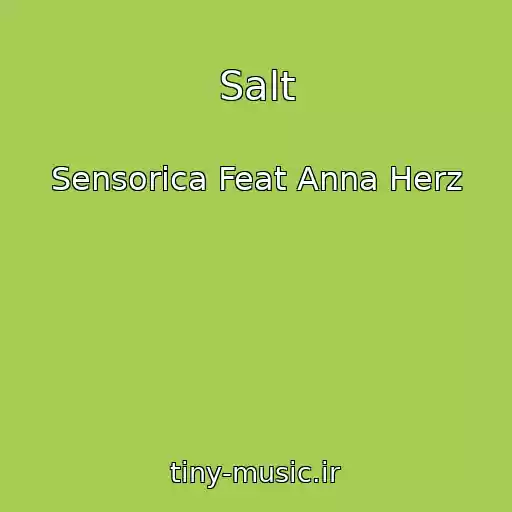 کاور آهنگ Salt از Sensorica Feat Anna Herz