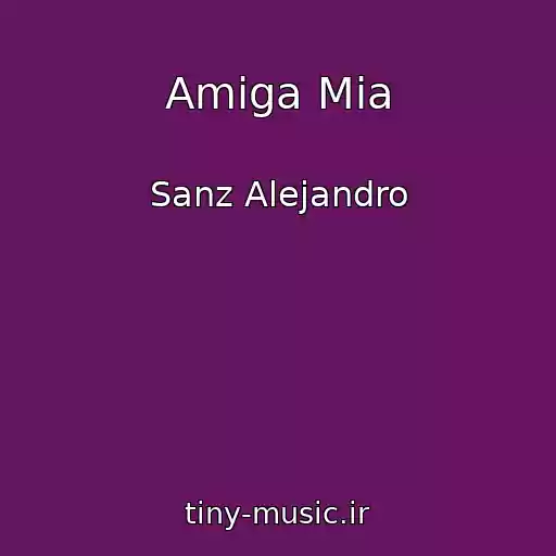کاور آهنگ Amiga Mia از Sanz Alejandro