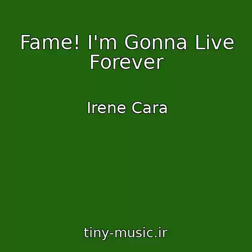 کاور آهنگ Fame! I'm Gonna Live Forever از Irene Cara