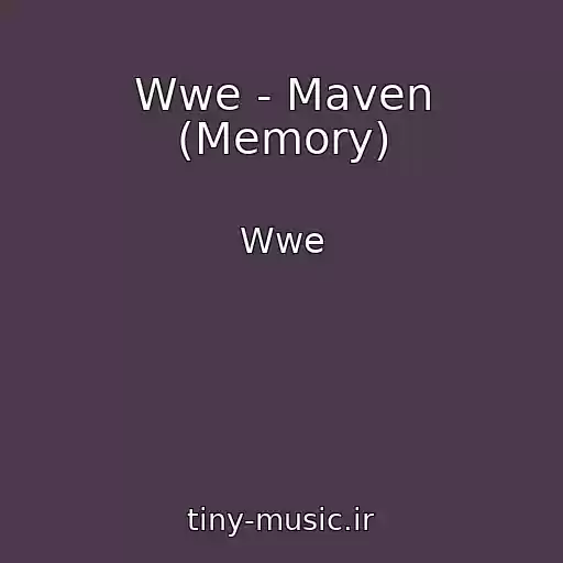 کاور آهنگ Wwe - Maven (Memory) از Wwe