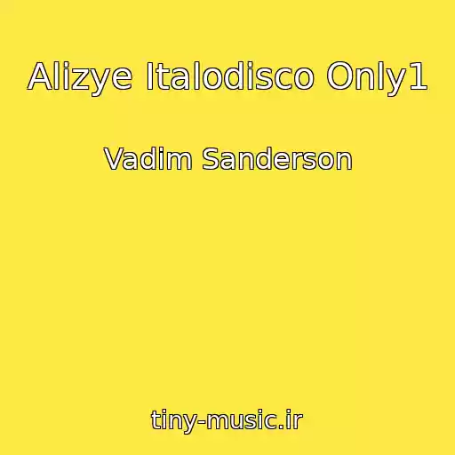 کاور آهنگ Alizye Italodisco Only1 از Vadim Sanderson