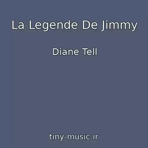 کاور آهنگ La Legende De Jimmy از Diane Tell
