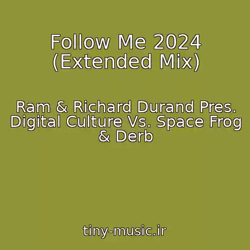کاور آهنگ Follow Me 2024 (Extended Mix) از Ram & Richard Durand Pres. Digital Culture Vs. Space Frog & Derb