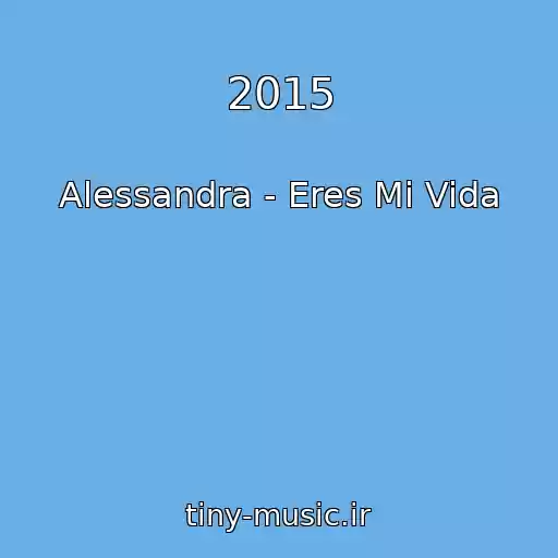کاور آهنگ 2015 از Alessandra - Eres Mi Vida