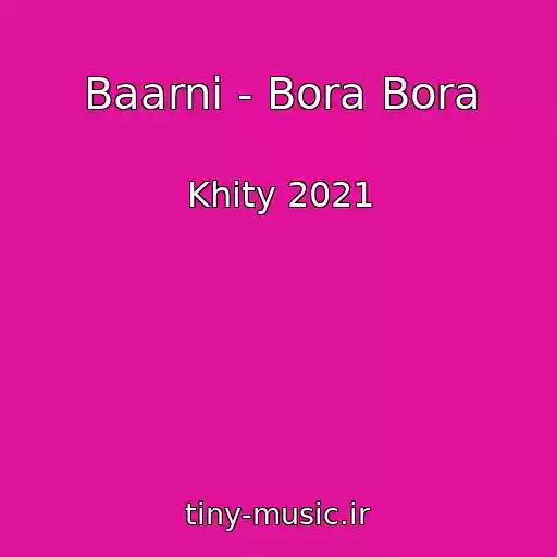 کاور آهنگ Baarni - Bora Bora از Khity 2021
