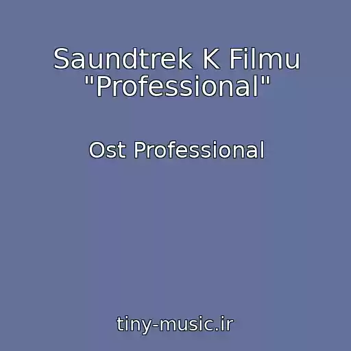 کاور آهنگ Saundtrek K Filmu "Professional" از Ost Professional
