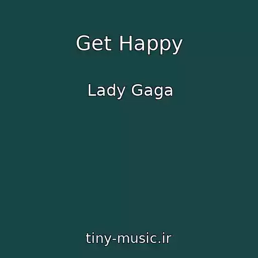 کاور آهنگ Get Happy از Lady Gaga