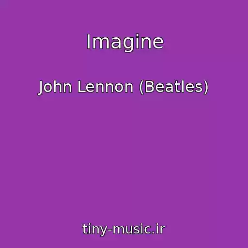 کاور آهنگ Imagine از John Lennon (Beatles)