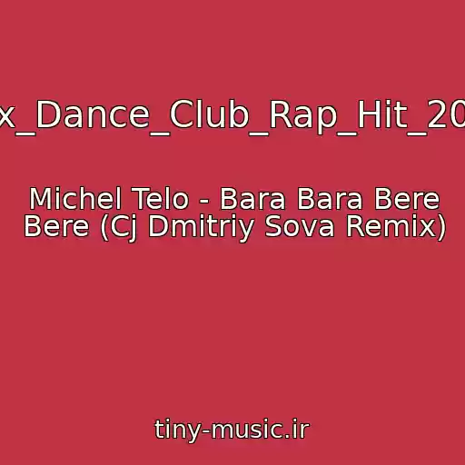 کاور آهنگ Mix_Dance_Club_Rap_Hit_2013 از Michel Telo - Bara Bara Bere Bere (Cj Dmitriy Sova Remix)