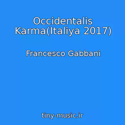 کاور آهنگ Occidentalis Karma(Іtalіya 2017) از Francesco Gabbani