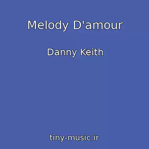 کاور آهنگ Melody D'amour از Danny Keith