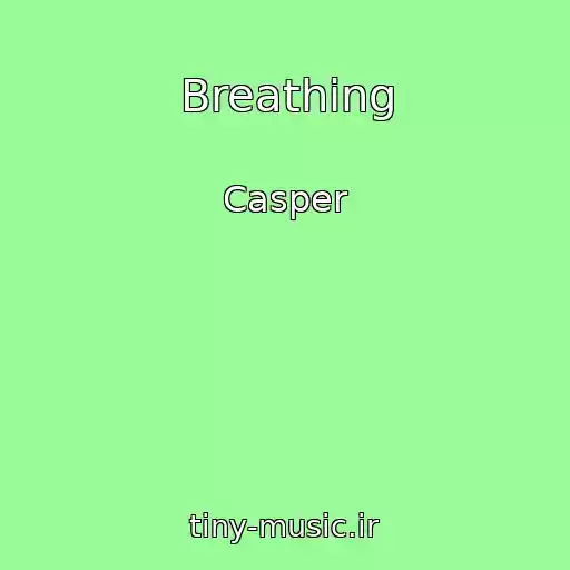 کاور آهنگ Breathing از Casper