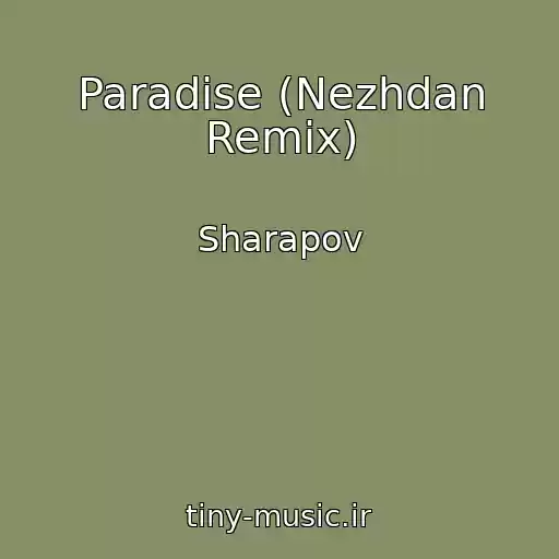 کاور آهنگ Paradise (Nezhdan Remix) از Sharapov