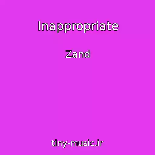 کاور آهنگ Inappropriate از Zand