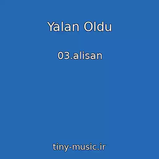 کاور آهنگ Yalan Oldu از 03.alisan