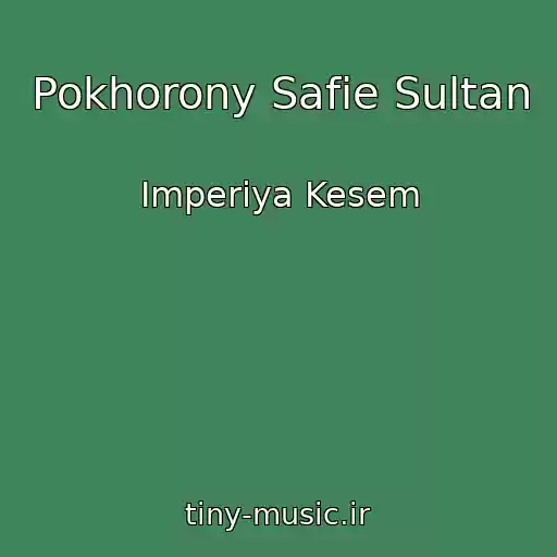 کاور آهنگ Pokhorony Safie Sultan از Imperiya Kesem