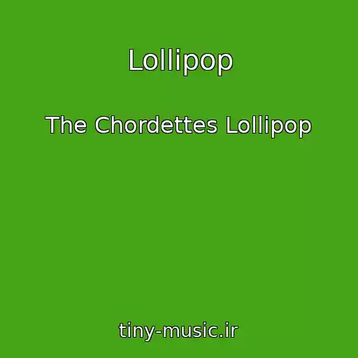 کاور آهنگ Lollipop از The Chordettes Lollipop