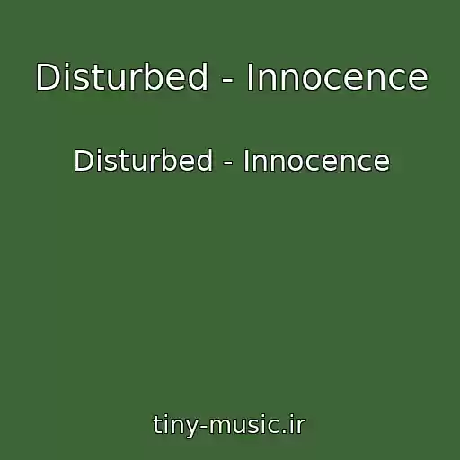 کاور آهنگ Disturbed - Innocence از Disturbed - Innocence