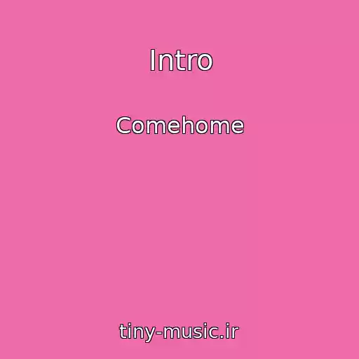 کاور آهنگ Intro از Comehome