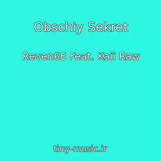 کاور آهنگ Obschiy Sekret از Reven6E Feat. Kaii Raw