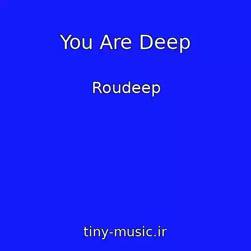 کاور آهنگ You Are Deep از Roudeep