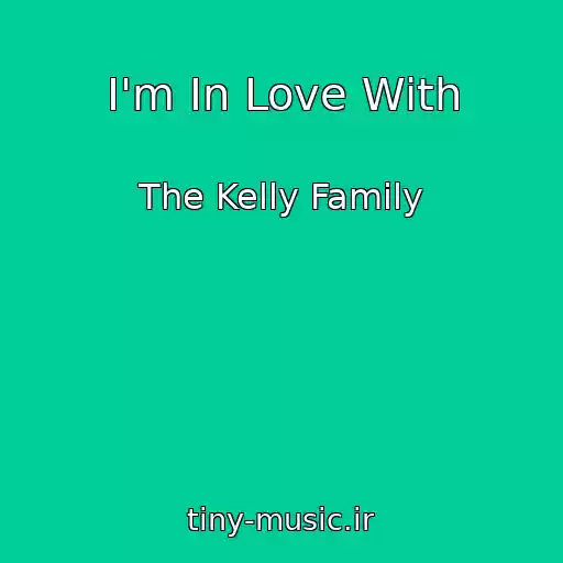کاور آهنگ I'm In Love With از The Kelly Family