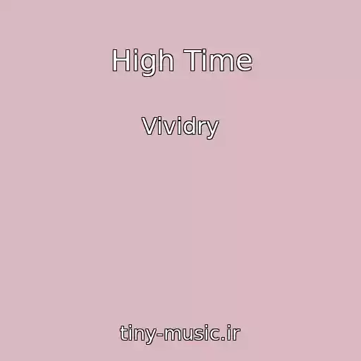 کاور آهنگ High Time از Vividry