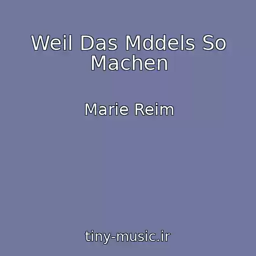 کاور آهنگ Weil Das Mddels So Machen از Marie Reim