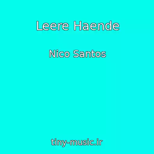 کاور آهنگ Leere Haende از Nico Santos