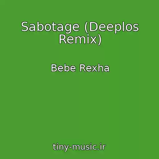 کاور آهنگ Sabotage (Deeplos Remix) از Bebe Rexha