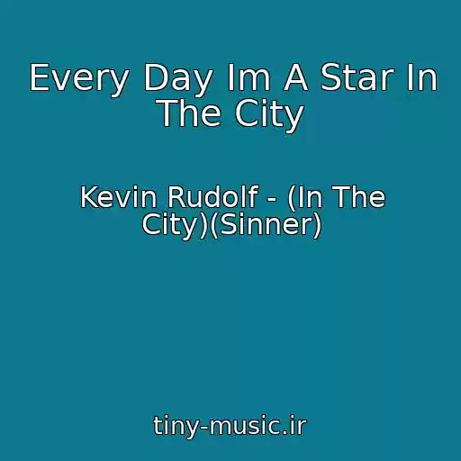 کاور آهنگ Every Day Im A Star In The City از Kevin Rudolf - (In The City)(Sinner)