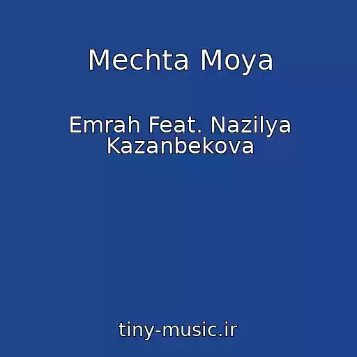 کاور آهنگ Mechta Moya از Emrah Feat. Nazilya Kazanbekova