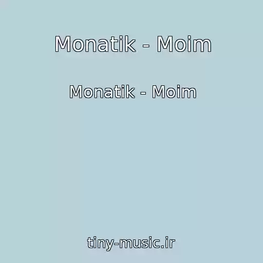 کاور آهنگ Monatik - Moim از Monatik - Moim