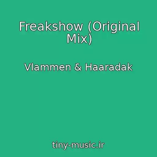 کاور آهنگ Freakshow (Original Mix) از Vlammen & Haaradak