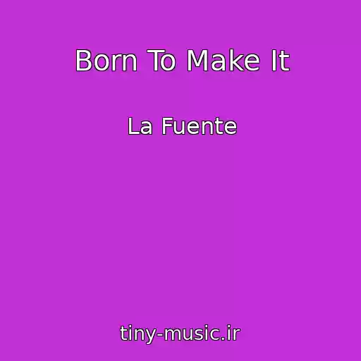 کاور آهنگ Born To Make It از La Fuente
