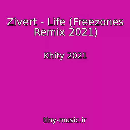 کاور آهنگ Zivert - Life (Freezones Remix 2021) از Khity 2021