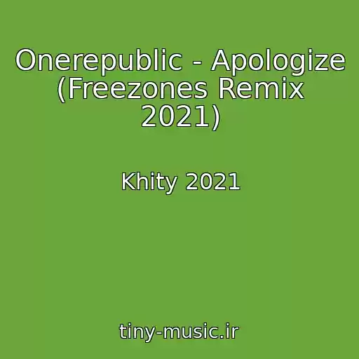 کاور آهنگ Onerepublic - Apologize (Freezones Remix 2021) از Khity 2021