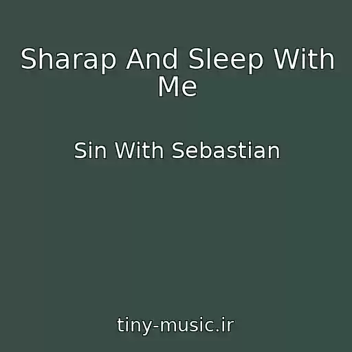 کاور آهنگ Sharap And Sleep With Me از Sin With Sebastian