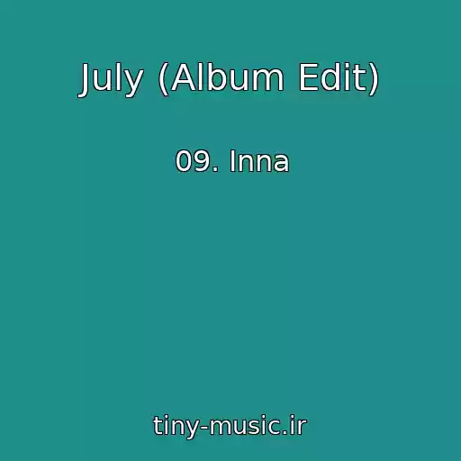 کاور آهنگ July (Album Edit) از 09. Inna