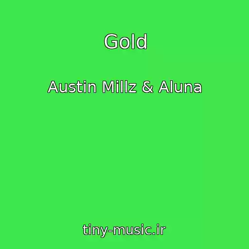 کاور آهنگ Gold از Austin Millz & Aluna