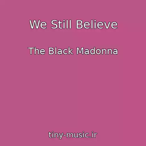 کاور آهنگ We Still Believe از The Black Madonna