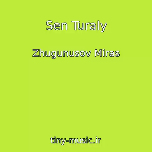 کاور آهنگ Sen Turaly از Zhugunusov Miras
