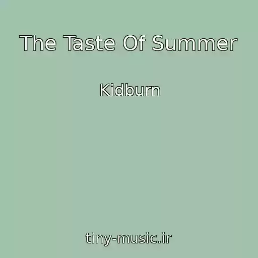 کاور آهنگ The Taste Of Summer از Kidburn